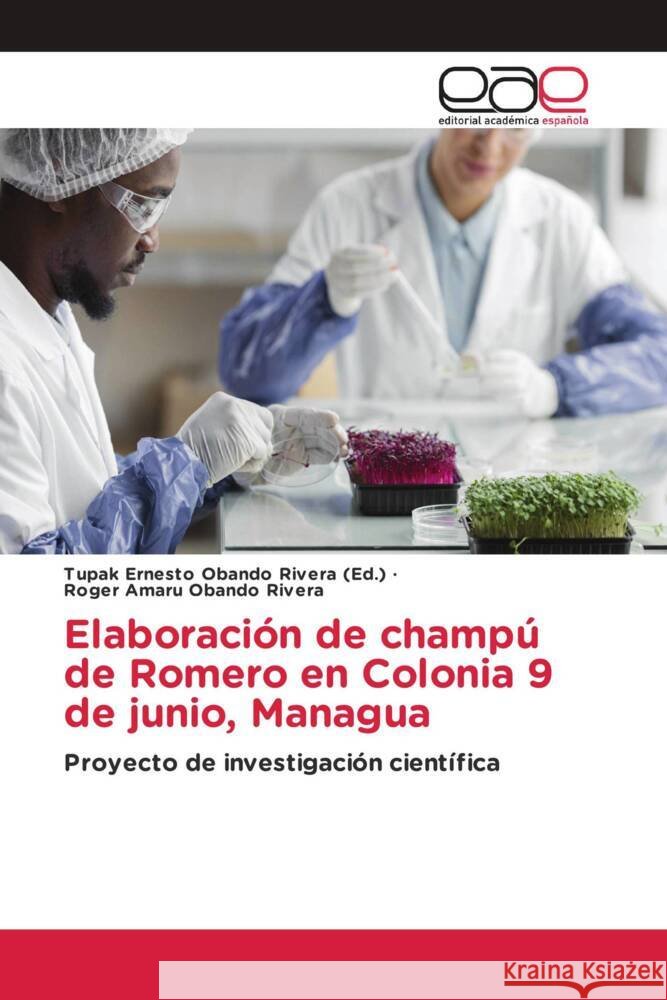 Elaboración de champú de Romero en Colonia 9 de junio, Managua Obando Rivera, Roger Amaru 9786202238779 Editorial Académica Española - książka