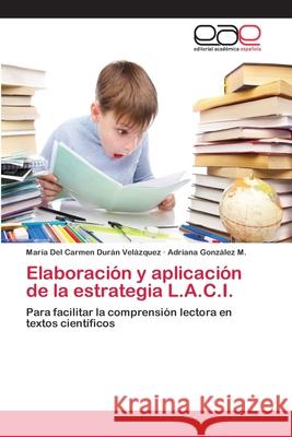 Elaboración y aplicación de la estrategia L.A.C.I. Durán Velázquez, María del Carmen 9783659047619 Editorial Academica Espanola - książka