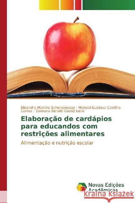 Elaboração de cardápios para educandos com restrições alimentares : Alimentação e nutrição escolar Martins Schervensquy, Elizandra; Castilho Correa, Manoel Gustavo; Beraldi Godoy Leite, Damaris 9783330198302 Novas Edicioes Academicas - książka