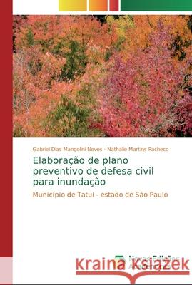 Elaboração de plano preventivo de defesa civil para inundação Dias Mangolini Neves, Gabriel 9786139725700 Novas Edicioes Academicas - książka