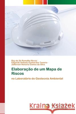 Elaboração de um Mapa de Riscos Ramalho Neves, Ray de Sá 9783841708816 Novas Edicoes Academicas - książka