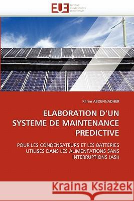 Elaboration d''un Systeme de Maintenance Predictive Karim Abdennadher 9786131564215 Editions Universitaires Europeennes - książka