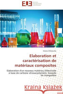 Elaboration Et Caractérisation de Matériaux Composites Chikouche-I 9786131560682 Editions Universitaires Europeennes - książka