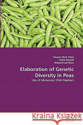 Elaboration of Genetic Diversity in Peas Shujaul Mulk Khan Habib Ahmad Muhammad Nisar 9783639301168 VDM Verlag - książka