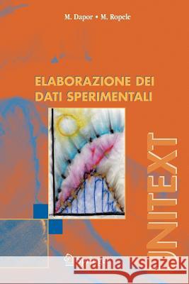 Elaborazione Dei Dati Sperimentali Maurizio Dapor Monica Ropele M. Dapor 9788847002715 Springer - książka