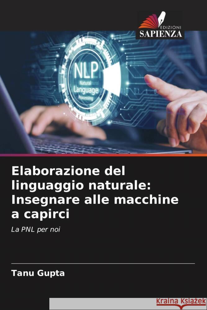 Elaborazione del linguaggio naturale: Insegnare alle macchine a capirci Tanu Gupta 9786208023409 Edizioni Sapienza - książka