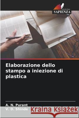 Elaborazione dello stampo a iniezione di plastica A N Purant, V D Shinde 9786204097701 Edizioni Sapienza - książka