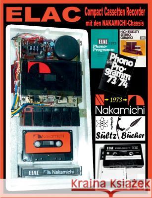 ELAC Compact Cassetten Recorder mit den NAKAMICHI-Chassis Uwe H. Sultz 9783748130499 Books on Demand - książka