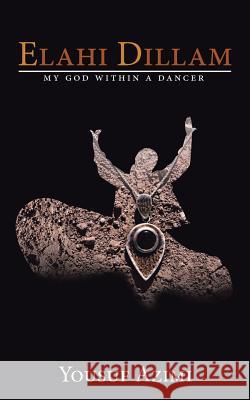 Elahi dillam: My God within a dancer Azimi, Yousuf 9781524634292 Authorhouse - książka