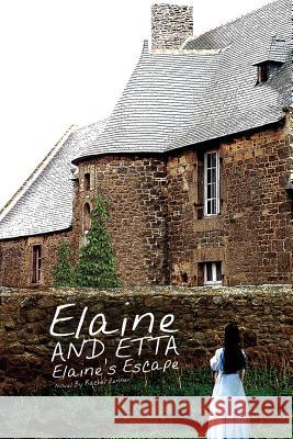 Elaine and Etta Elaine's Escape Racel Zenner Rachel Zenner 9781944680947 Green Ivy - książka
