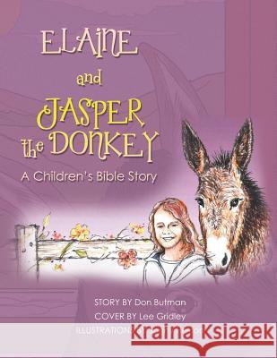 Elaine and Jasper the Donkey: A Childrens Bible Story Donald Butman 9781481749640 Authorhouse - książka