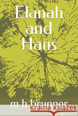 Elanah and Hans M. H. Brunner 9781707659982 Independently Published - książka