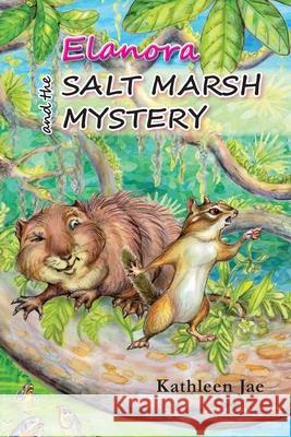 Elanora and the Salt Marsh Mystery Kathleen Jae 9780578744407 Kathleen Jae - książka