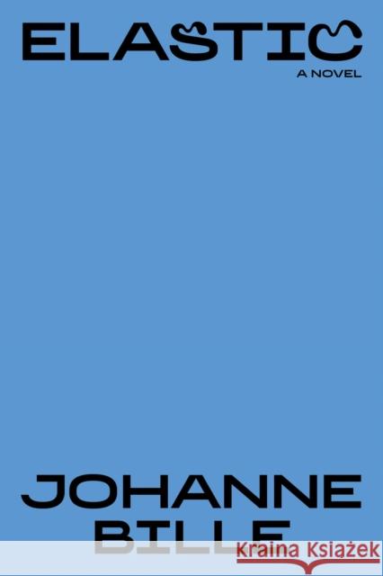 Elastic Johanne Bille 9781999992804 Lolli Editions - książka