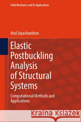 Elastic Postbuckling Analysis of Structural Systems: Computational Methods and Applications Arul Jayachandran 9783031899355 Springer - książka