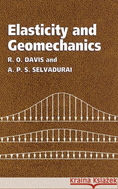Elasticity and Geomechanics R. O. Davis R. O. Davis A. P. S. Selvadurai 9780521495066 Cambridge University Press - książka