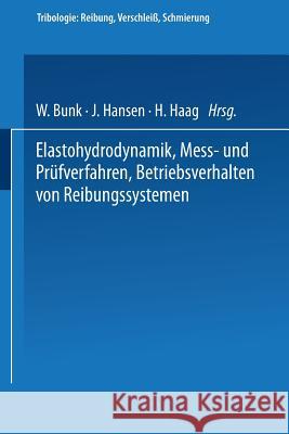 Elastohydrodynamik - Meß- Und Prüfverfahren Betriebsverhalten Von Reibungssystemen Bunk, W. 9783540134312 Springer - książka