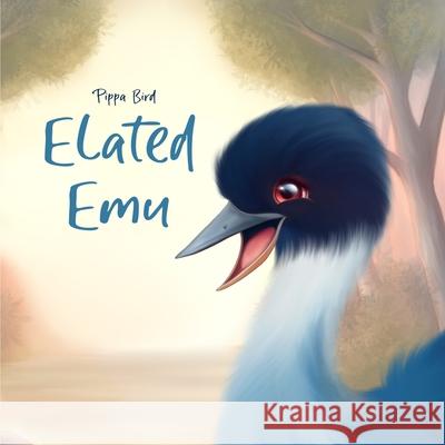 Elated Emu Pippa Bird 9781763833838 Pippa Bird - książka