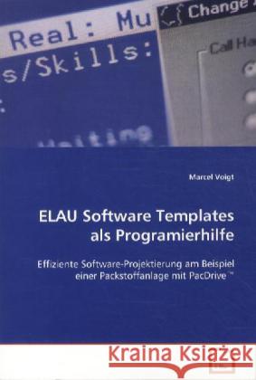 ELAU Software Templates als Programierhilfe : Effiziente Software-Projektierung am Beispiel einer Packstoffanlage mit PacDrive Voigt, Marcel 9783639083798 VDM Verlag Dr. Müller - książka