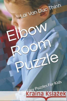 Elbow Room Puzzle: 50 Easy Puzzles for Kids Lai Van Duc Thinh 9781729363140 Independently Published - książka