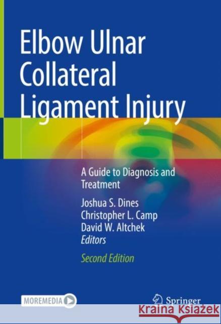 Elbow Ulnar Collateral Ligament Injury: A Guide to Diagnosis and Treatment Joshua S. Dines Christopher L. Camp David Altchek 9783030695668 Springer - książka