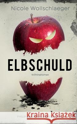 Elbschuld: Philip Goldbergs erster Fall Nicole Wollschlaeger 9783741255526 Books on Demand - książka