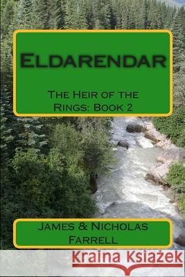 Eldarendar: The Heir of the Rings: Book 2 James Farrell Nicholas Farrell 9781511447676 Createspace - książka