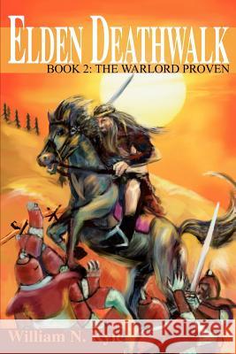 Elden Deathwalk: Book 2: The Warlord Proven Kyle, William N. 9780595274734 Mystery and Suspense Press - książka