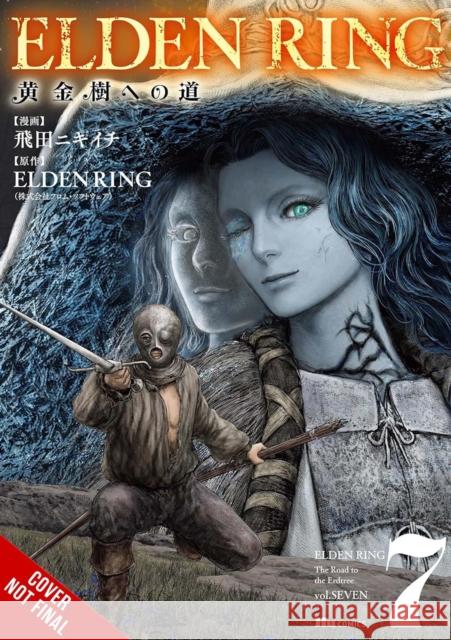 Elden Ring: The Road to the Erdtree, Vol. 7 Nikiichi Tobita 9798855422597 Little, Brown & Company - książka