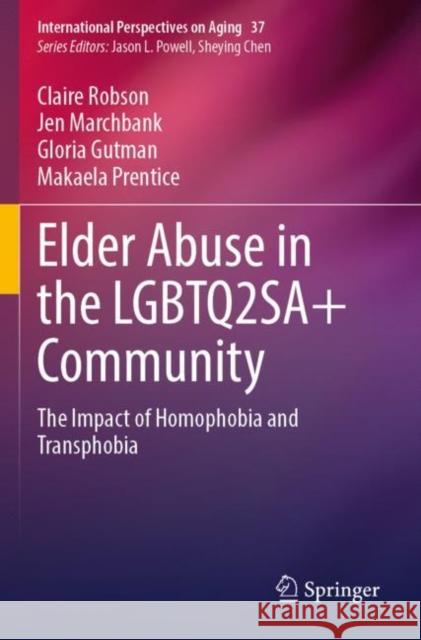 Elder Abuse in the LGBTQ2SA+ Community Claire Robson, Jen Marchbank, Gloria Gutman 9783031333194 Springer Nature Switzerland - książka