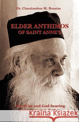Elder Anthimos of Saint Annes Bousias M. Dr Charalambos   9789461904706 Orthodox Logos Foundation - książka