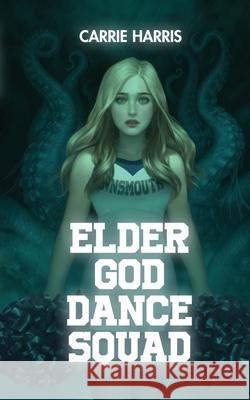 Elder God Dance Squad Carrie Harris 9781913600181 Inked Entertainment Ltd - książka
