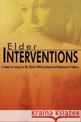 Elder Interventions: A Guide to Caring for the Elderly with Emotional and Behavioral Problems Krajewski M. D., Thomas 9781420882124 Authorhouse - książka