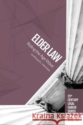 Elder Law: Riiding the Age Wave Richard L. Hermann 9781946228338 H Watson LLC - książka