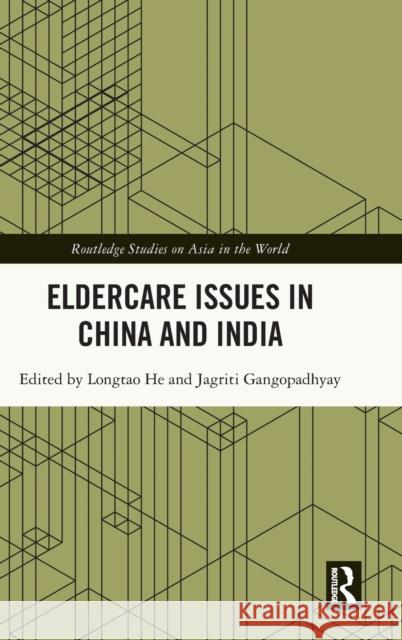 Eldercare Issues in China and India Longtao He Jagriti Gangopadhyay 9781032183794 Routledge - książka