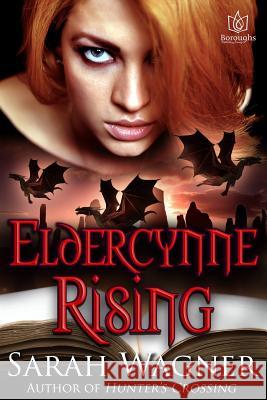 Eldercynne Rising Sarah Wagner 9781535598590 Createspace Independent Publishing Platform - książka