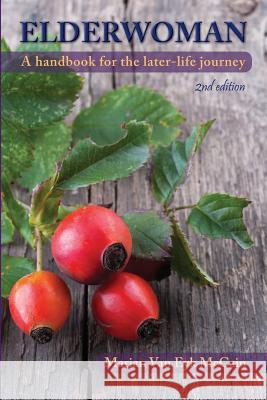 Elderwoman: A handbook for the later-life journey McCain, Marian Van Eyk 9781974086481 Createspace Independent Publishing Platform - książka