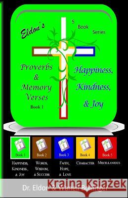 Eldon's Proverbs & Memory Verses: Happiness, Kindness, & Joy Dr Eldon Bollinger 9781497304673 Createspace Independent Publishing Platform - książka
