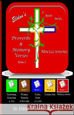 Eldon's Proverbs & Memory Verses: Miscellaneous Dr Eldon Bollinger 9781499505214 Createspace Independent Publishing Platform - książka