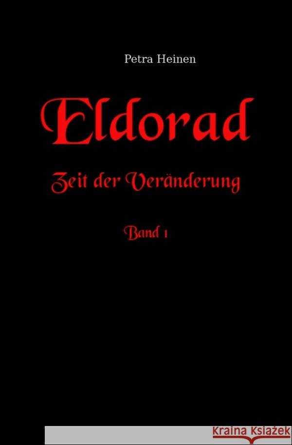 Eldorad : Zeit der Veränderung Heinen, Petra 9783752965353 epubli - książka