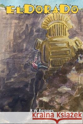 Eldorado MR R. W. Reaves 9781461171225 Createspace - książka