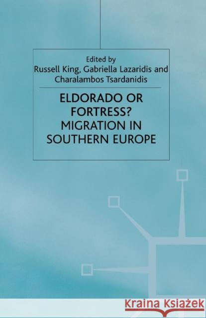 Eldorado or Fortress? Migration in Southern Europe King R.                                  G. Lazaridis C. Tsardanidis 9781349411177 Palgrave MacMillan - książka