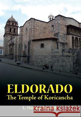 Eldorado: The Temple of Koricancha L. Norman Shurtliff 9781524687847 Authorhouse - książka