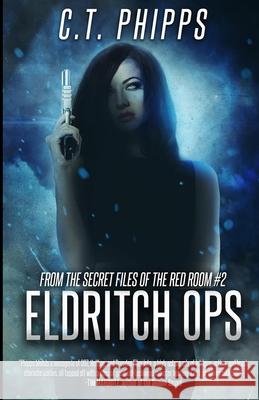 Eldritch Ops C. T. Phipps 9781951510305 Macabre Ink - książka