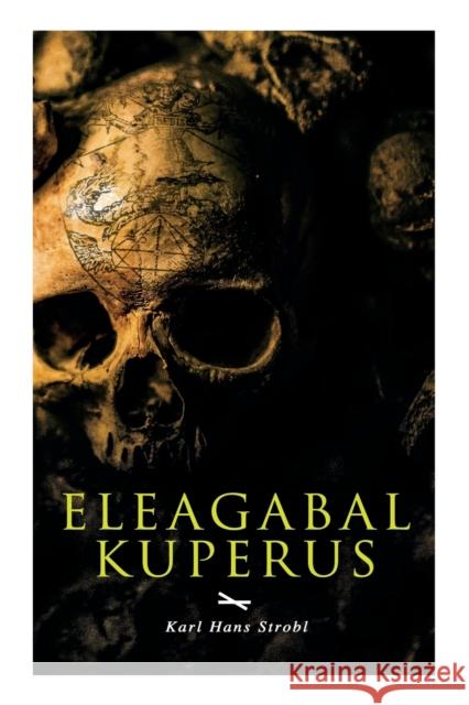 Eleagabal Kuperus Karl Hans Strobl 9788026889984 E-Artnow - książka
