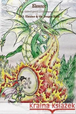 Eleanor & the Dragon Runt: Eleanor, long-limbed green-eyed dragon slayer Amanda Baker (University of Newcastle, Australia) 9781544885520 Createspace Independent Publishing Platform - książka