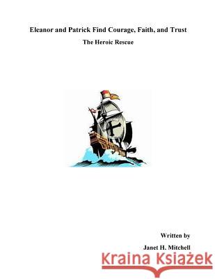Eleanor and Patrick Find Courage, Faith, and Trust: The Heroic Rescue Janet Hurd Mitchell 9781499767100 Createspace - książka