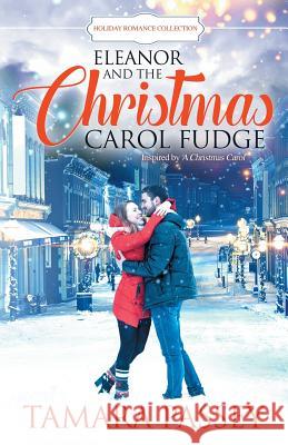 Eleanor and the Christmas Carol Fudge: Inspired by A Christmas Carol Passey, Tamara 9780990984085 Winter Street Press - książka