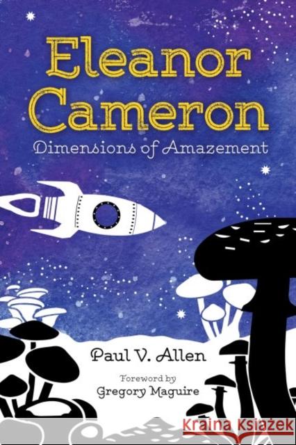 Eleanor Cameron: Dimensions of Amazement Gregory Maguire 9781496823274 University Press of Mississippi - książka