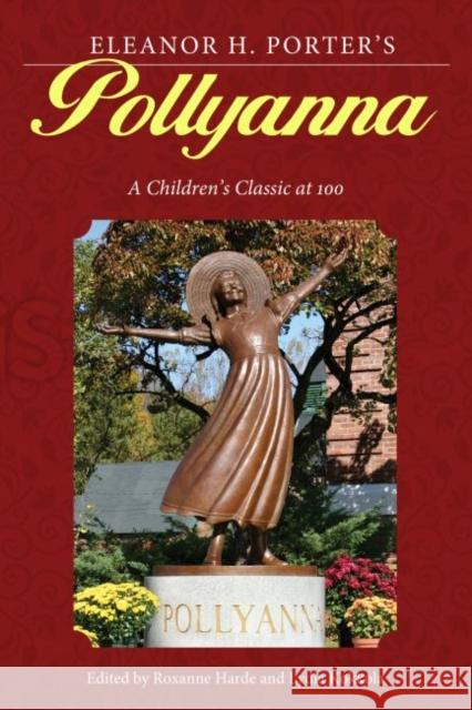 Eleanor H. Porter's Pollyanna: A Children's Classic at 100 Harde, Roxanne 9781628461329 University Press of Mississippi - książka
